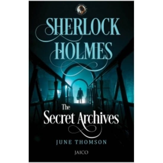 Sherlock Holmes: The Secret Archives (June Thomson)