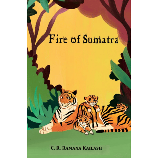 Fire Of Sumatra (C.R.Ramana Kailash)