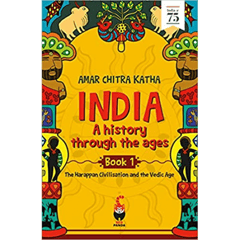 India: A History Through the Ages - The Harappan Civilisation and the Vedic Age (Amar Chitra Katha)