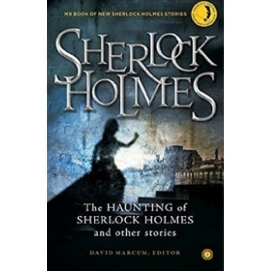 The Haunting of Sherlock Holmes and Other Stories