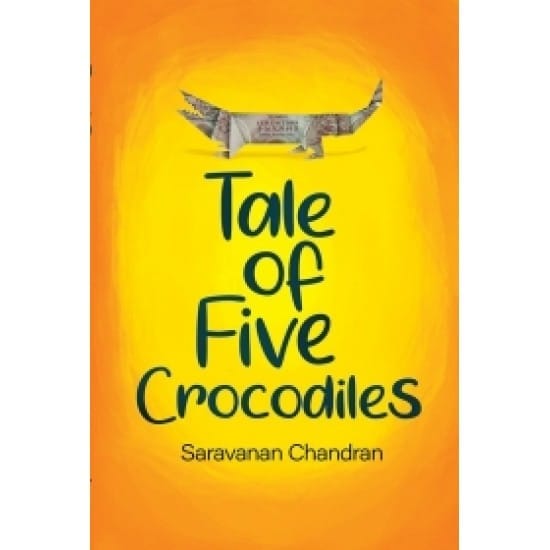 Tale of Five Crocodiles (Saravanan Chandran)