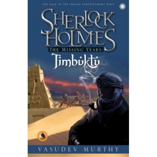 Sherlock Holmes The Missing Years: Timbuktu (Vasudev Murthy)