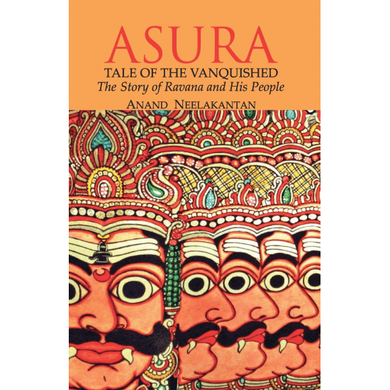 ASURA Tale of the Vanquished: The Story of Ravana and His People