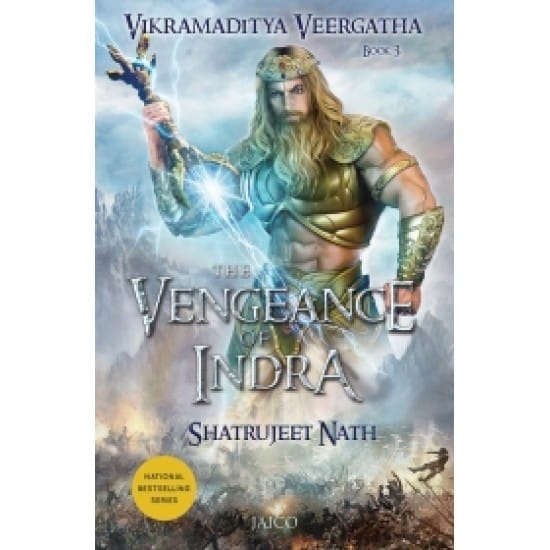 Vikramaditya Veergatha Book 3 - The Vengeance of Indra (Shatrujeet Nath)