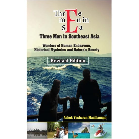 Three Men in Sea: Three Men in Southeast Asia (Ashok Yeshuran Masillamani)