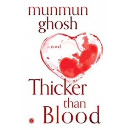 Thicker than Blood (Munmun Ghosh)